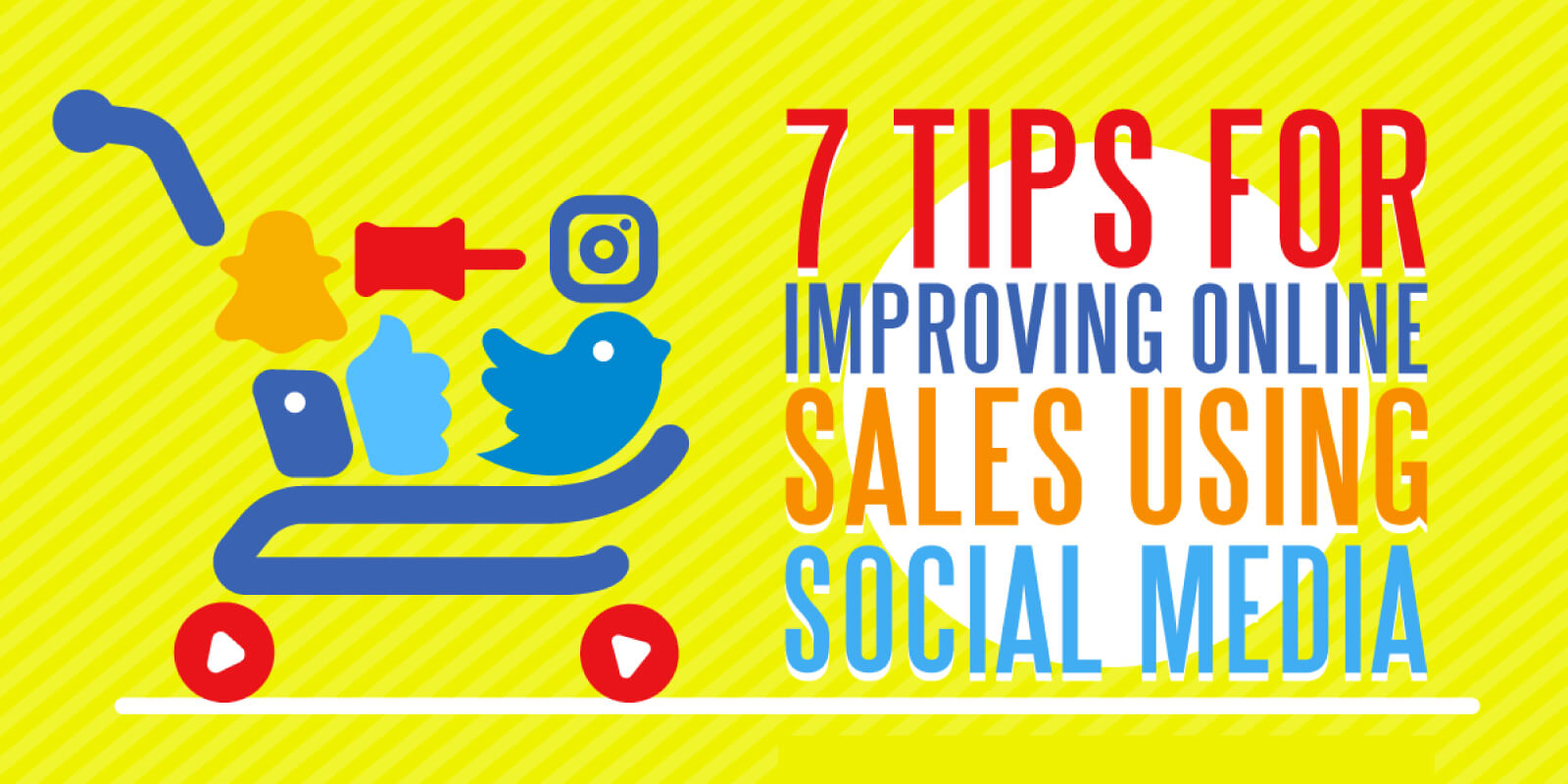 You are currently viewing 7 Tips for Improving Online Sales Using Social Media